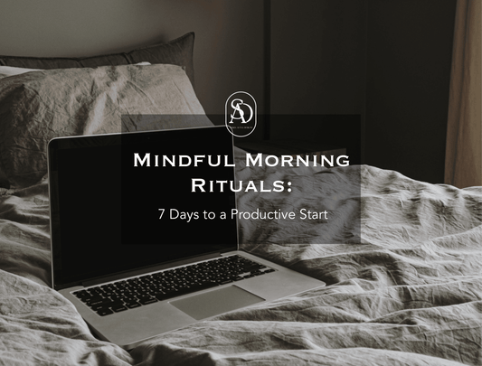 Mindful Morning Rituals: 7 Days to a Productive Start - Lumière Noire Studio