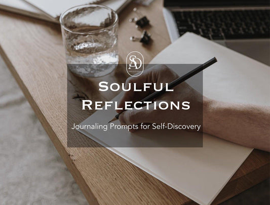 Soulful Reflections: Journaling Prompts for Self-Discovery - Lumière Noire Studio